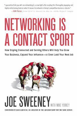 Networking Is a Contact Sport: How Staying Connected and Serving Others Will...