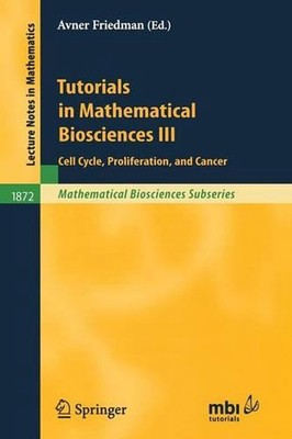 Tutorials in Mathematical Biosciences III: Cell Cycle, Proliferation, and Cancer