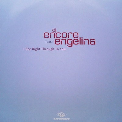 DJ Encore Feat. Engelina - I See Right Through To You Vinyl 12'' 45 RPM 293