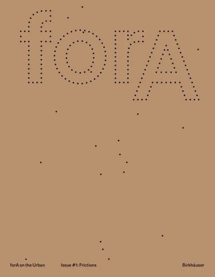 forA on the Urban Issue 1 | Eleven Frictions from an Urbanized World | Englisch