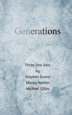 Generations: Three One Acts by Stephen Evans PAPERBACK 9781734513585