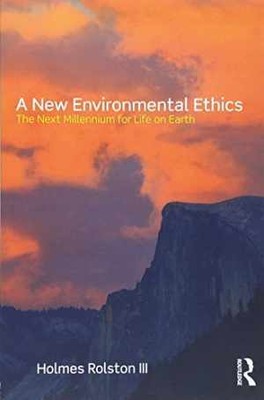 A New Environmental Ethics: The Next - Paperback, by Rolston III Holmes - Good