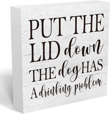 Put the Lid down the Dog Has a Drinking Problem Wooden Box Sign Decorative Funny