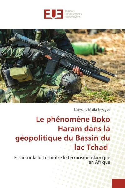 Bienvenu Mbila Enyegue | Le PhéNomèNe Boko Haram Dans La GéOpolitique Du...-image