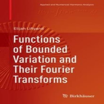 Functions of Bounded Variation and Their Fourier Transforms Elija