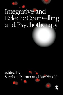 Integrative and Eclectic Counselling and Psychotherapy Stephen Palmer (u. a.)