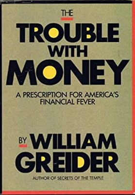 The Trouble with Money : A Prescription for America's Financial F