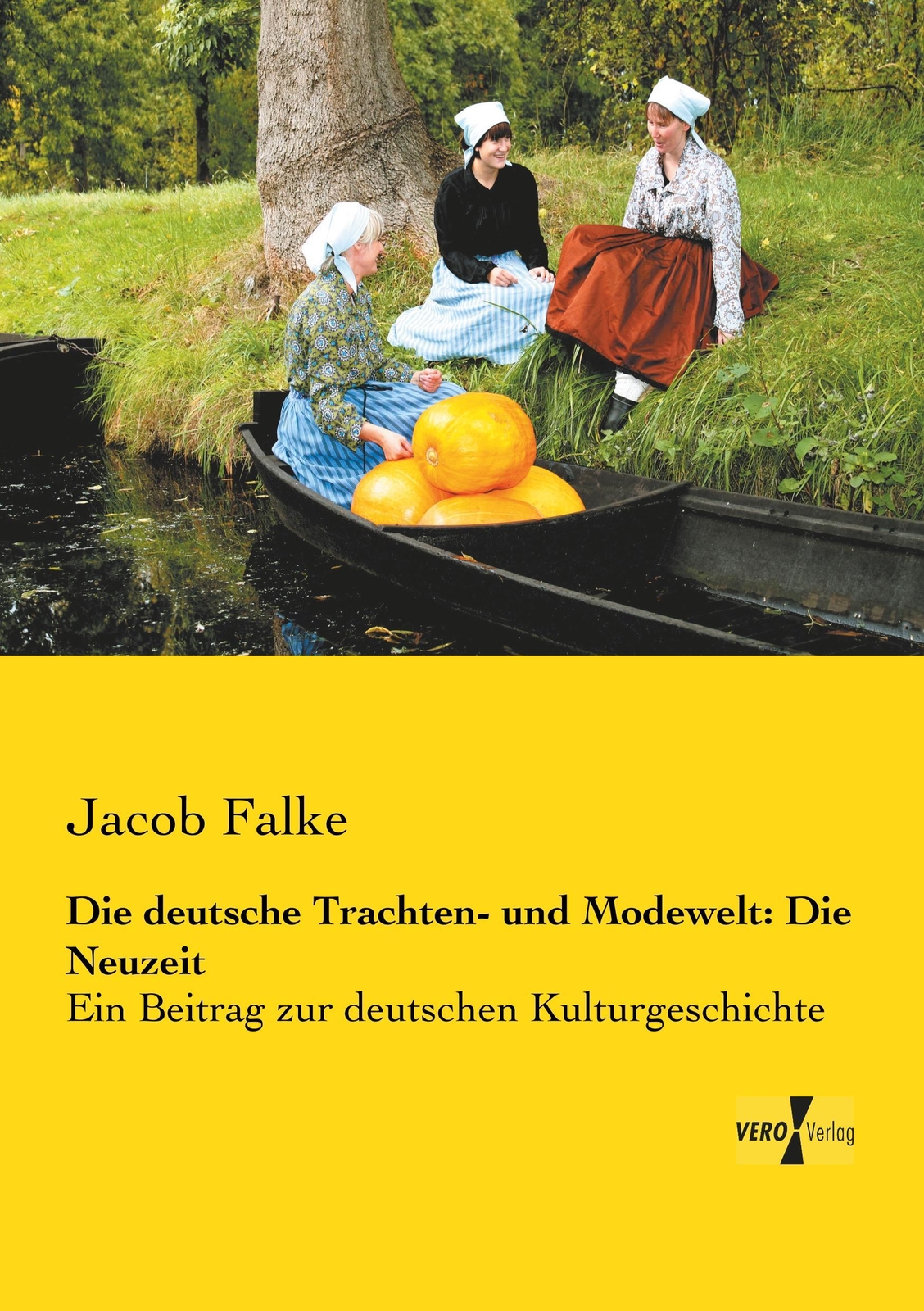 Thumbnail - Die Deutsche Trachten- Und Modewelt: Die Neuzeit Jacob Falke