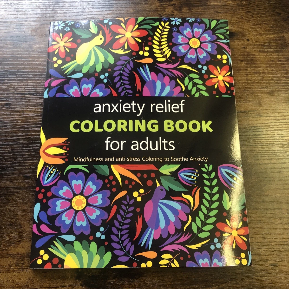 Anxiety Relief Adult Coloring Book: over 100 Pages of Mindfulness