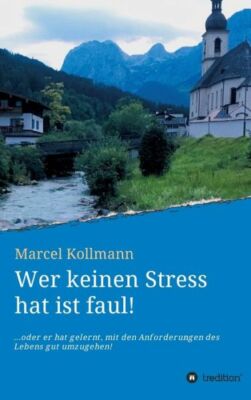 Wer Keinen Stress Hat Ist Faul!