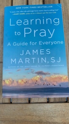 Learning to Pray : A Guide for Everyone by James Martin (2021, Trade Paperback)