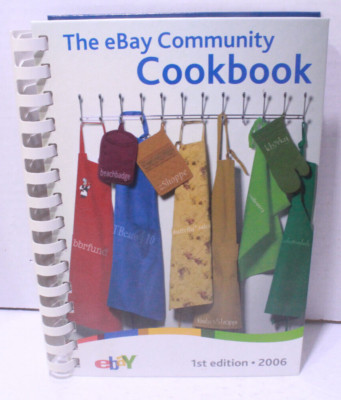 The eBay Community Cookbook 1st Edition 2006 Spiral Bound