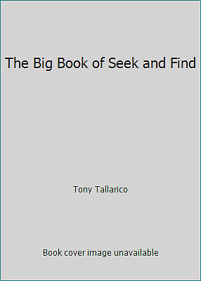 The Big Book of Seek and Find by Tony Tallarico