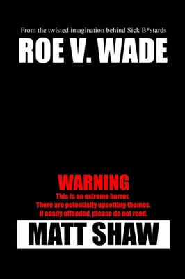 Roe V. Wade | An Extreme Horror | Matt Shaw | Taschenbuch | Englisch | 2022