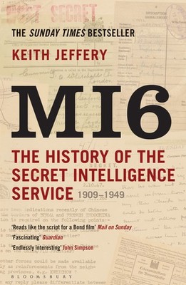 Mi6: The History of the Secret Intelligence Service, 1909-1949
