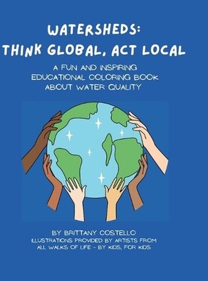 Watersheds: Think Global, Act Local: A fun and inspiring educational coloring bo
