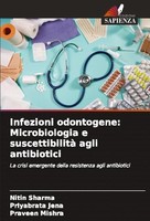 Infezioni Odontogene: Microbiologia E Suscettibilità Agli Antibiotici Nitin Shar