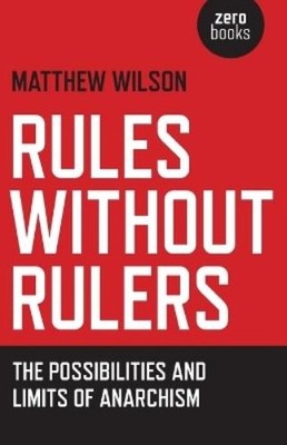 Matthew Wilson Rules Without Rulers   The Possibilities and Limits (Taschenbuch)