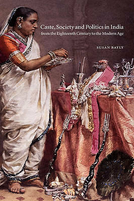 Caste, Society and Politics in India from the Eighteenth Century to the Modern …
