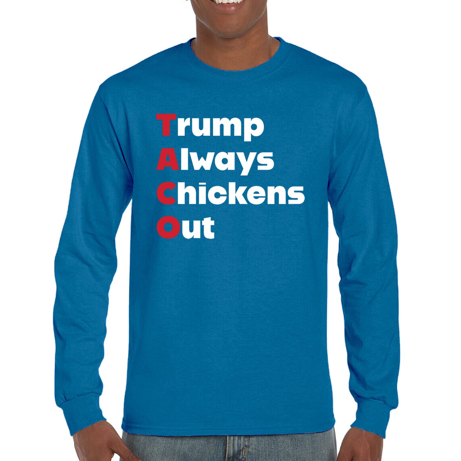 ALTRA T shirt manica lunga Trump Always Chickens Out anti dittatore no re protesta