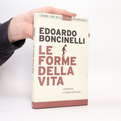 Le forme della vita  |  Boncinelli Edoardo