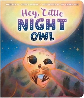 Jeffrey Burton ~ Hey, Little Night Owl 9781665948029