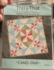 Candy Dish quilt pattern #224 by This  & That
