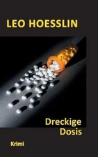 Dreckige Dosis [German] by Hoesslin, Leo [Paperback]