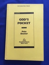 GOD'S POCKET - UNCORRECTED PROOF SIGNED FIRST BOOK BY PETE DEXTER 