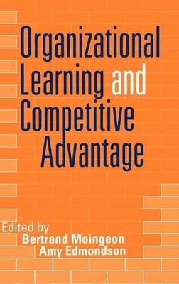 Organizational Learning and Competitive Advantage - 9780761951667