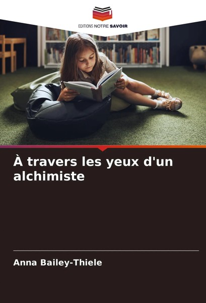 À Travers Les Yeux D'un Alchimiste Anna Bailey-Thiele Taschenbuch FranzöSisch-image