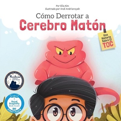 Cmo derrotar a Cerebro Matn: Una Historia Sobre TOC by Ella Kim (Spanish) Paperb