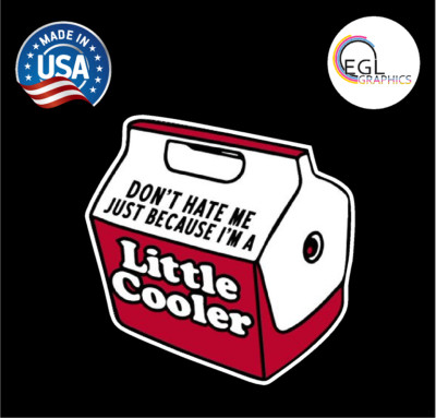 Large 5  Don't Hate Me Little Cooler Outdoors Red Decal Classic Igloo Funny