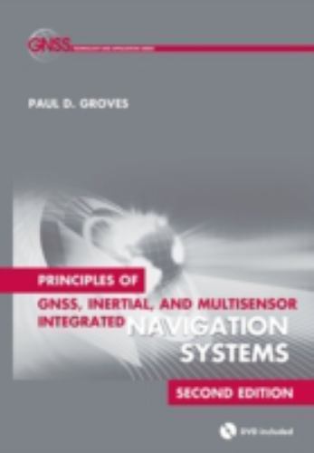 Principles of GNSS, Inertial, and Multisensor Integrated Navigation Systems, ...