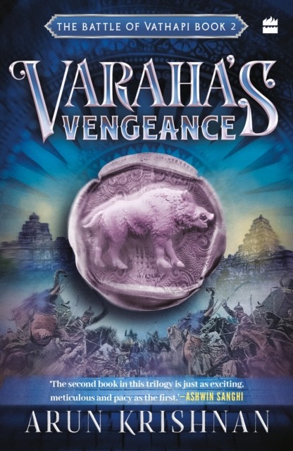Varaha's Vengeance The Battle of Vathapi by Arun Krishnan (Paperback Book)