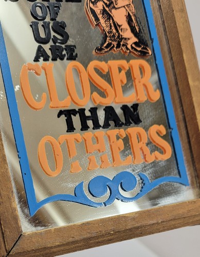 Vtg Novelty Mirror Framed Nobody's Perfect But Some Of Us Are Closer Than Others - Picture 7 of 10