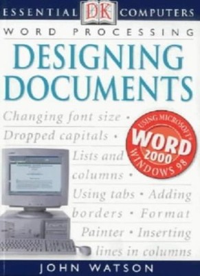 Designing Documents (Essential Computers),John Watson