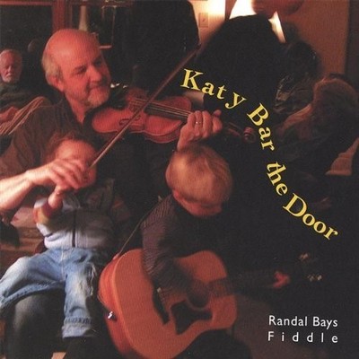 NEW Katy Bar the Door ~ Bays, Randal CD