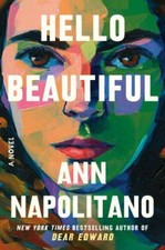 Hello Beautiful : A Novel by Ann Napolitano (...