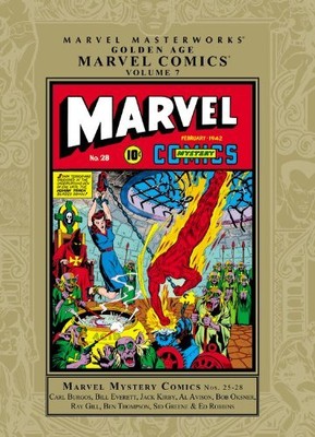MARVEL MASTERWORKS: GOLDEN AGE MARVEL COMICS - VOLUME 7 By Ray Gill & Stan Lee