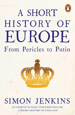 A Short History of Europe | From Pericles to Putin | Simon Jenkins | Taschenbuch