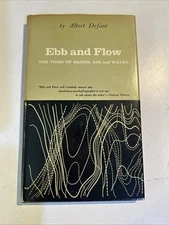 Ebb and Flow; the Tides of Earth, Air, and Water By Albert Defant, 1958 HC