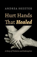 Hurt Hands That Healed | Andrea Skeeter | Taschenbuch | Englisch | 2024