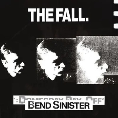 Bend Sinister / The 'Domesday' Pay-Off Triad - Plus! (remastered) | The Fall