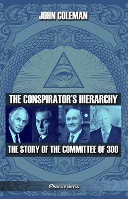 #ad The Conspirator#x27;s Hierarchy: The Story Of The Committee Of 300 $25.76