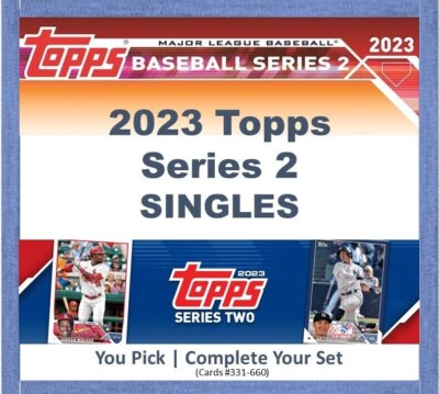 2023 Topps Series 2 Baseball Cards Pick Your Cards & Complete Set (#331-660)
