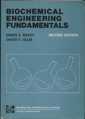 Biochemical Engineering Fundamentals Bailey, James E. und David F. Ollis: