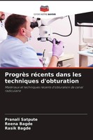 ProgrèS RéCents Dans Les Techniques D'obturation Pranali Satpute