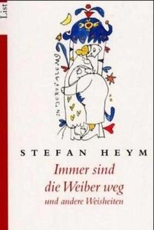 Immer sind die Weiber weg: und andere Weisheiten von Hey... | Buch | Zustand gut