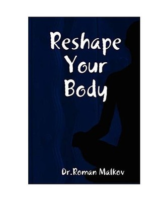 Reshape Your Body, Roman Malkov